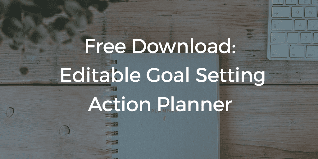 Download This Free Editable Goal Setting Action Planner Template