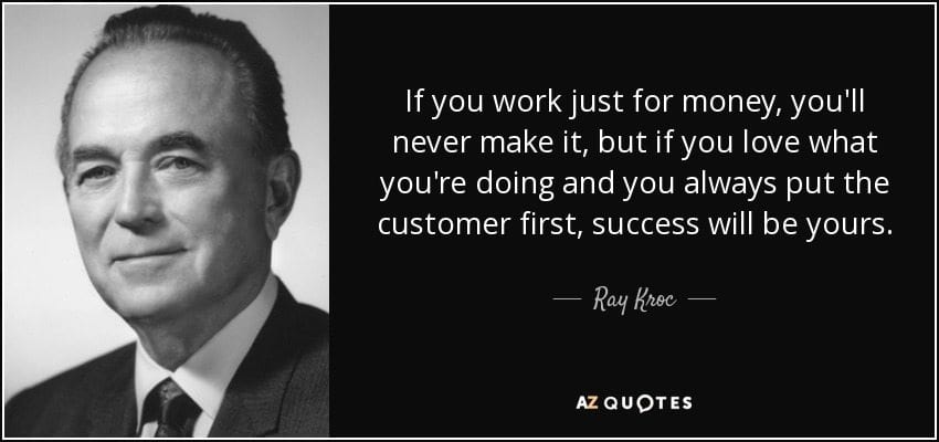 quote-if-you-work-just-for-money-you-ll-never-make-it-but-if-you-love-what-you-re-doing-and-ray-kroc-16-35-88