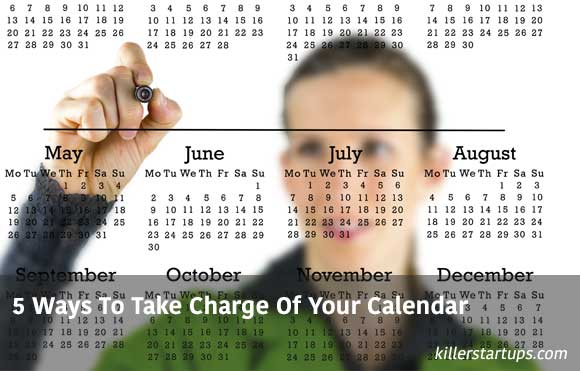 5 Ways To Take Charge Of Your Calendar