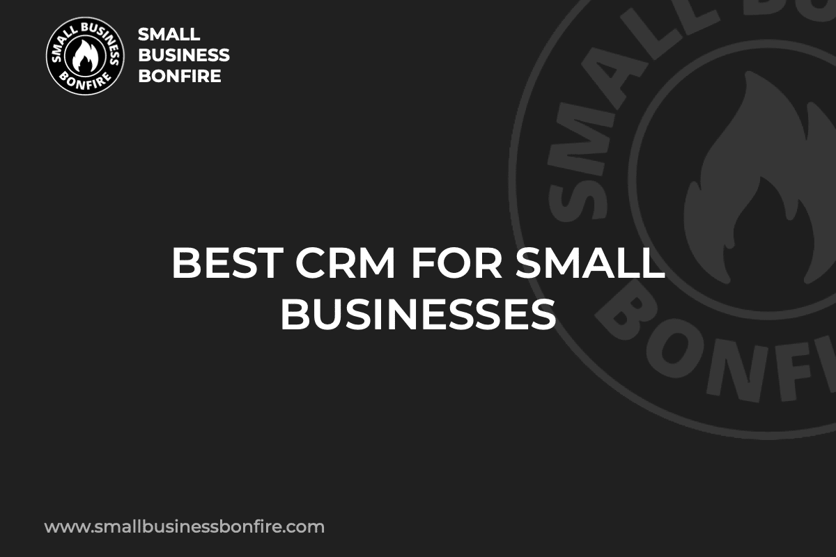 BEST CRM FOR SMALL BUSINESSES