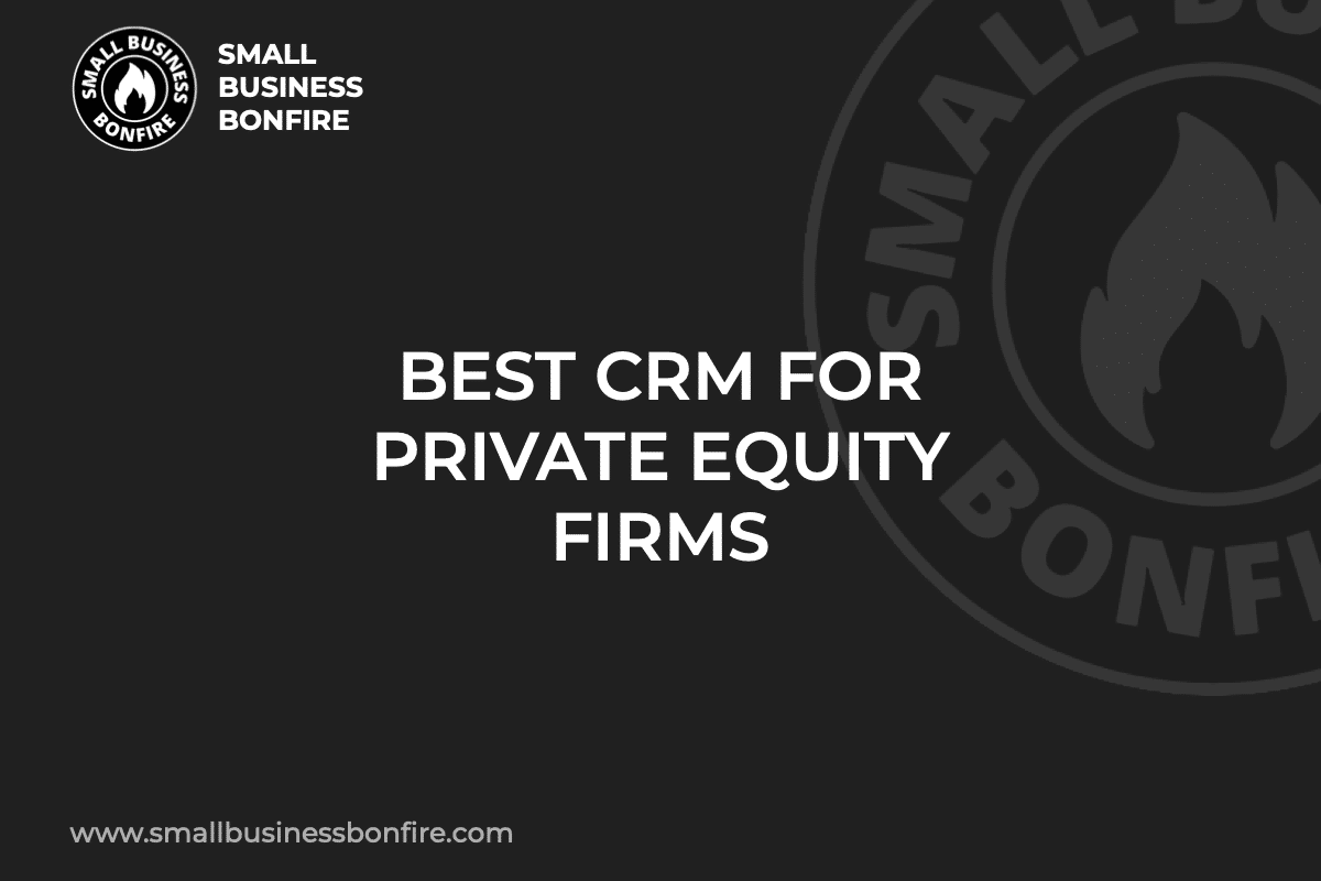 BEST CRM FOR PRIVATE EQUITY FIRMS