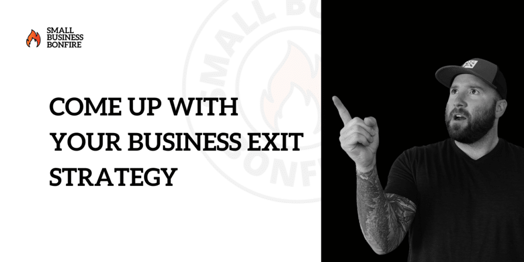 How to Start a Business Step #4: Exit Strategy