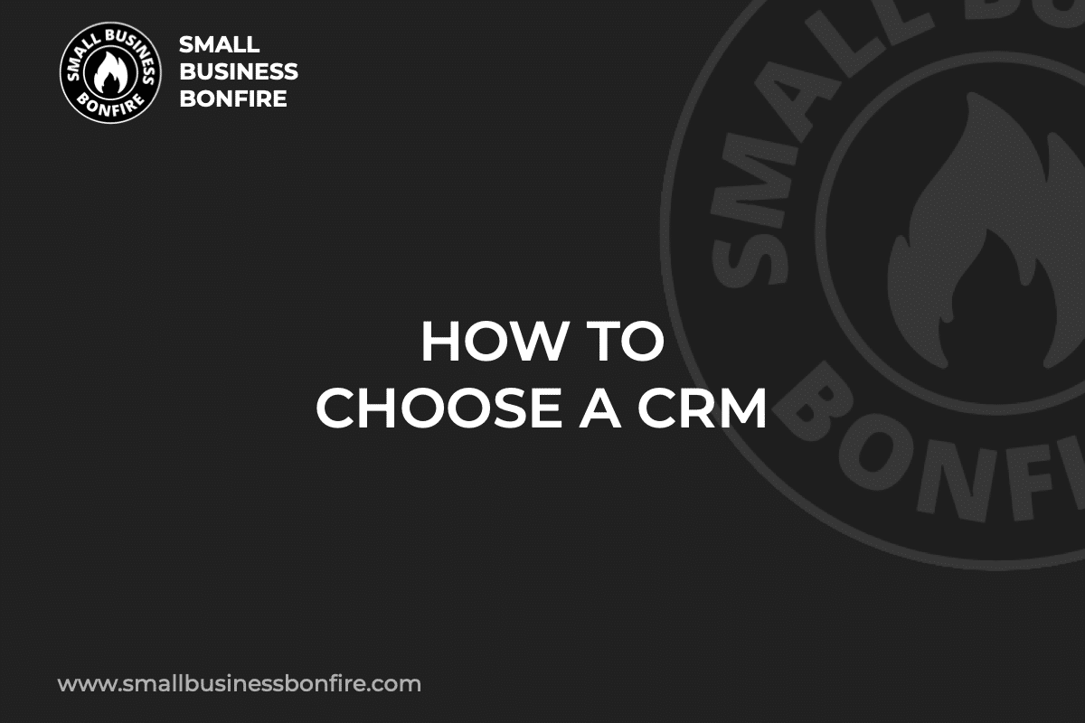 HOW TO CHOOSE A CRM