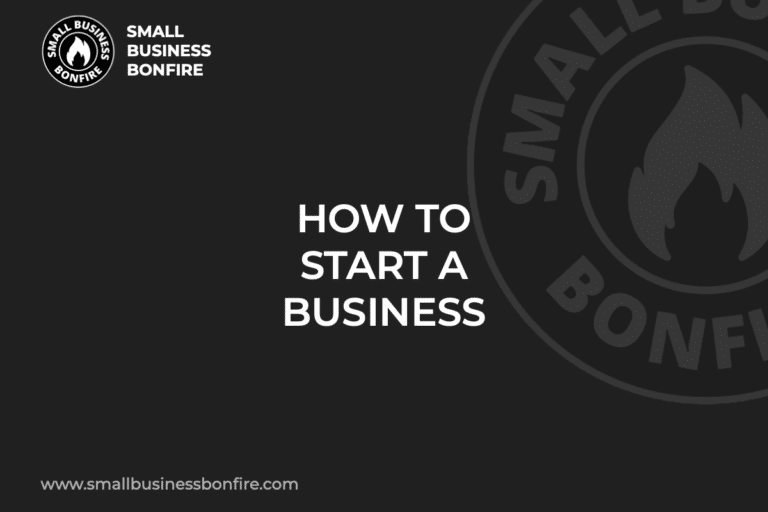 HOW TO START A BUSINESS