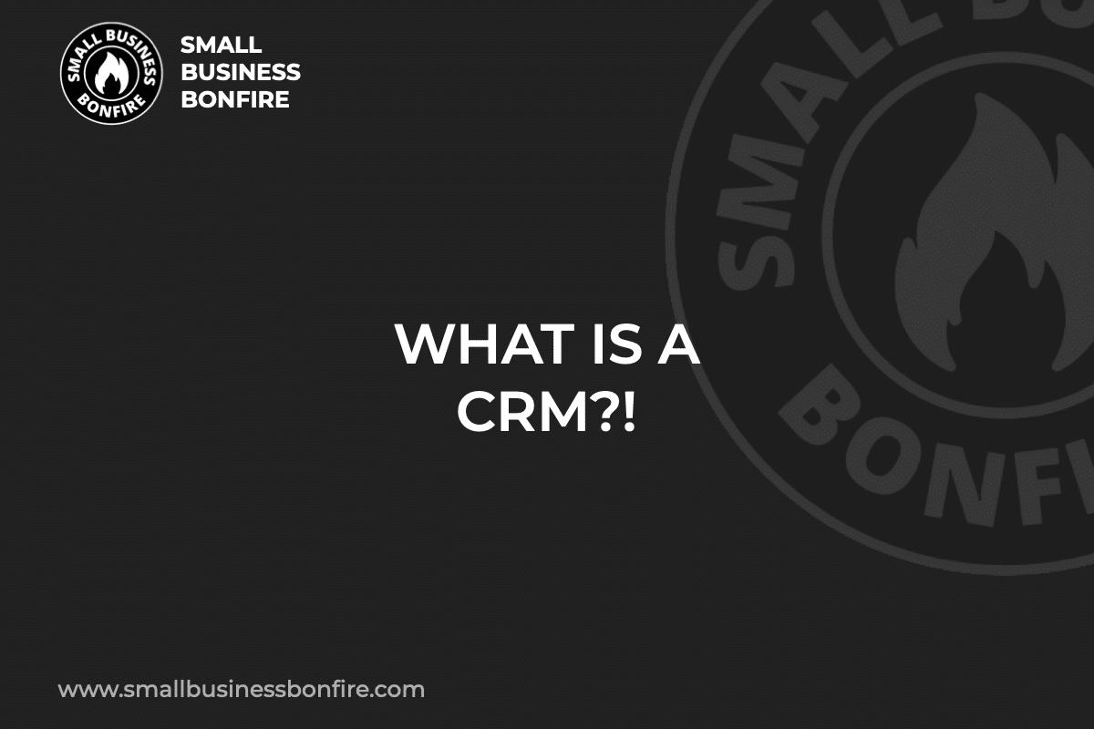 WHAT IS A CRM?!