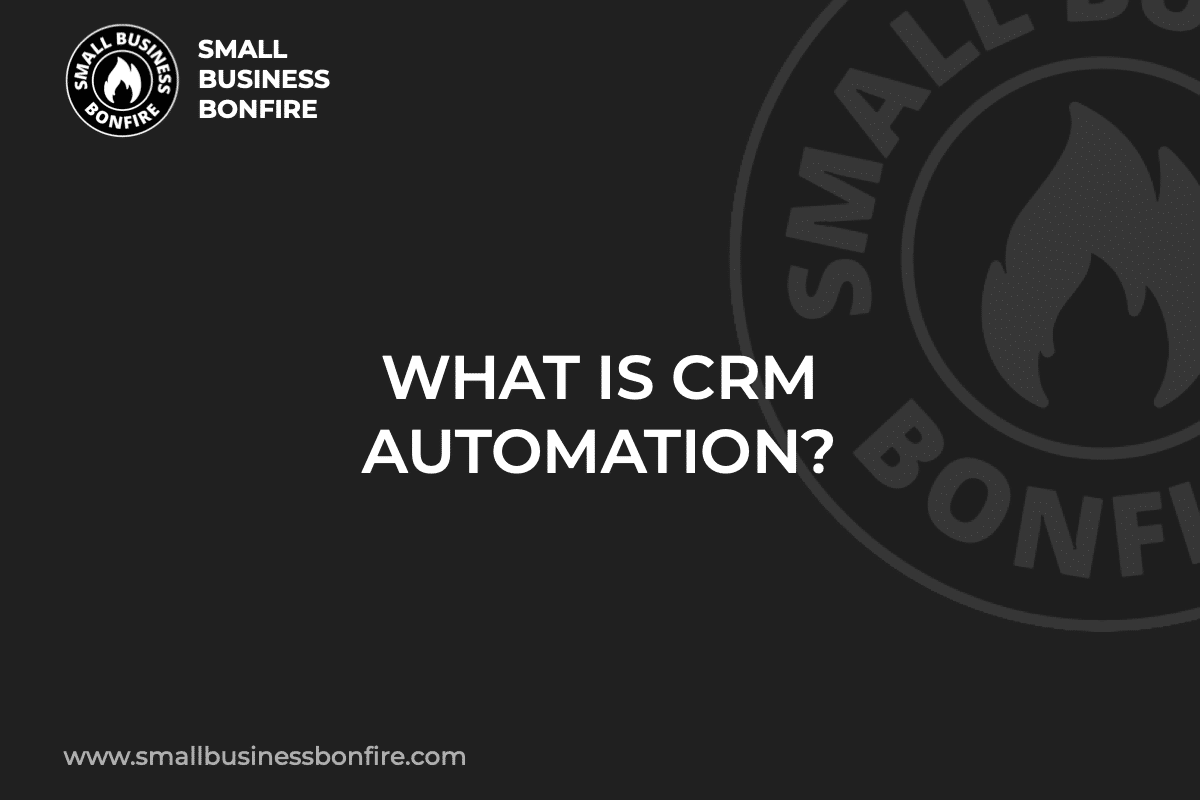 WHAT IS CRM AUTOMATION?