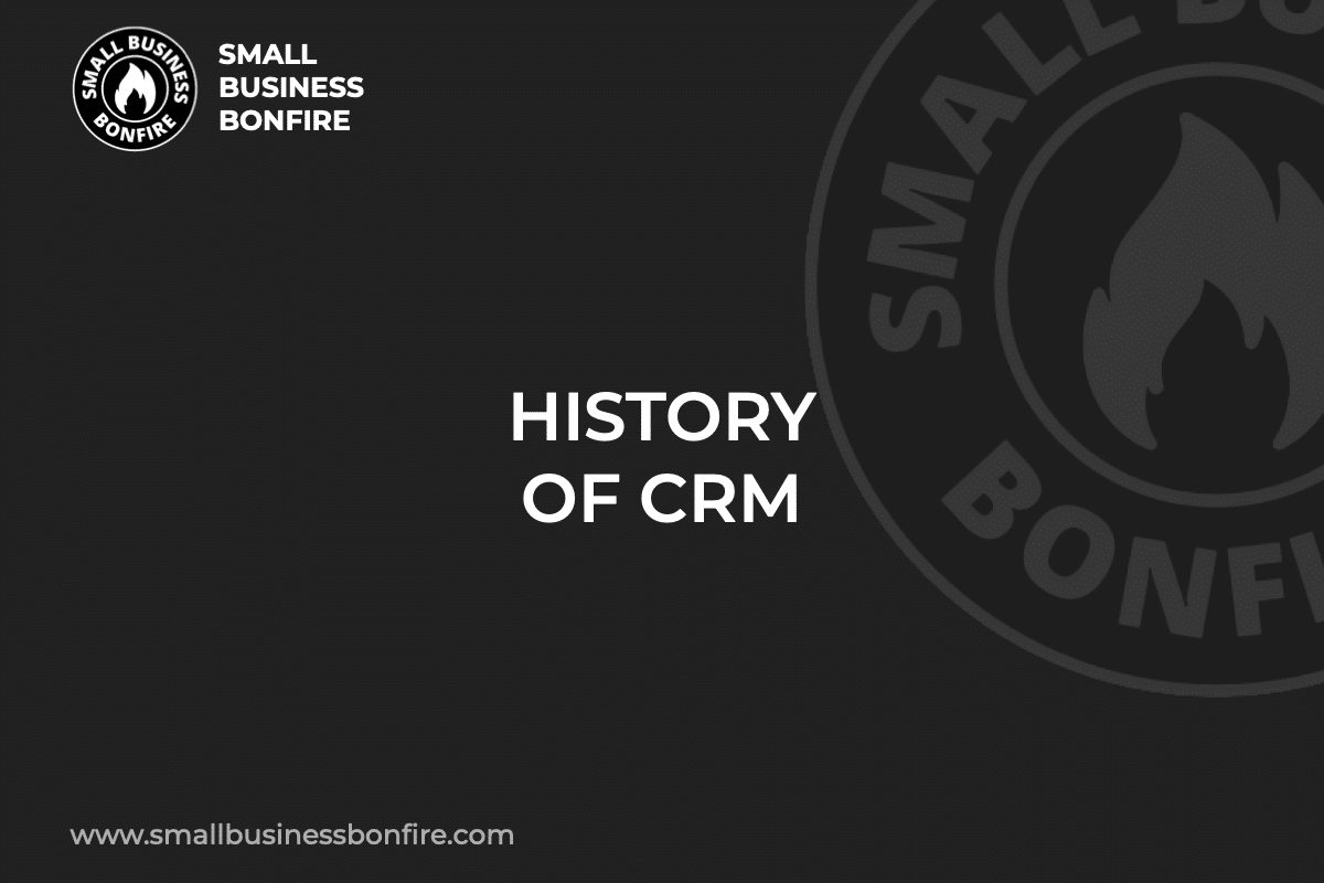 HISTORY OF CRM