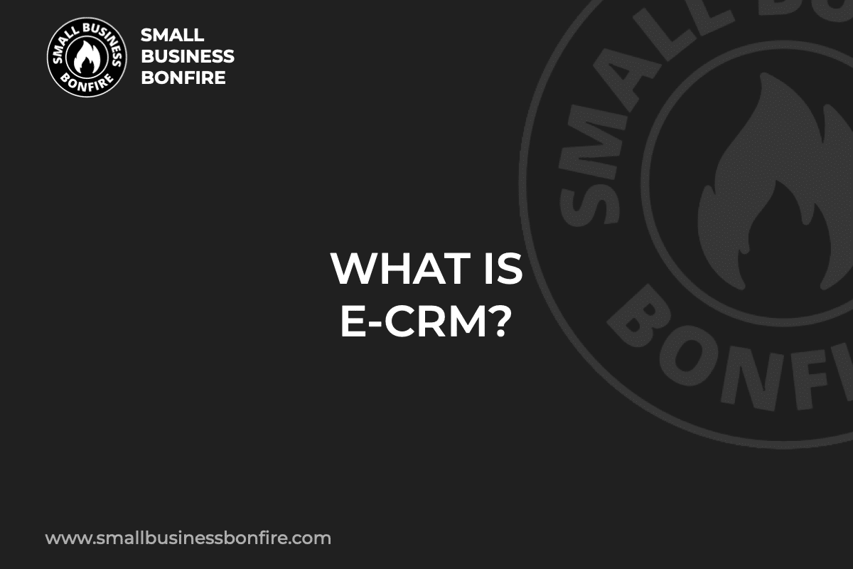 WHAT IS E-CRM?