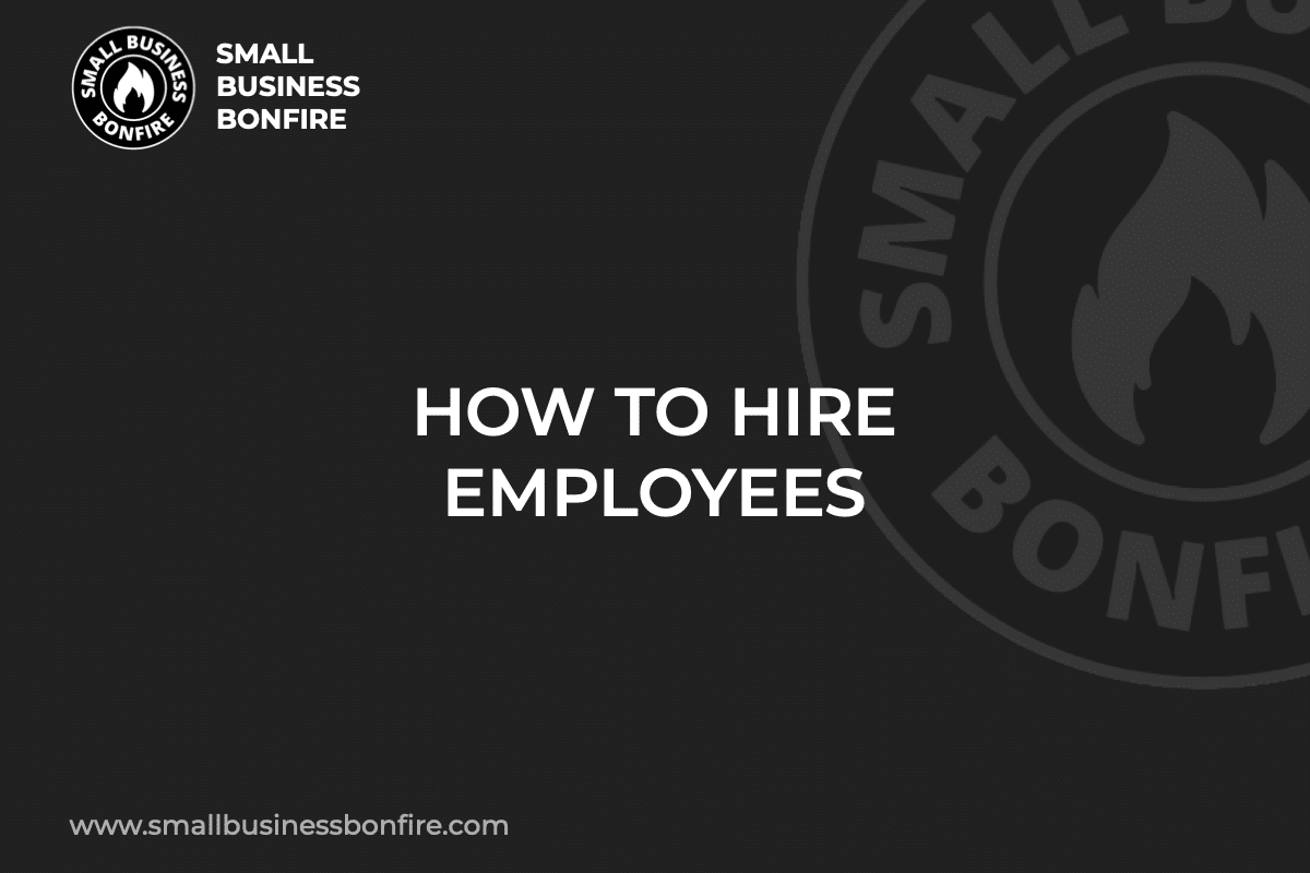 HOW TO HIRE EMPLOYEES