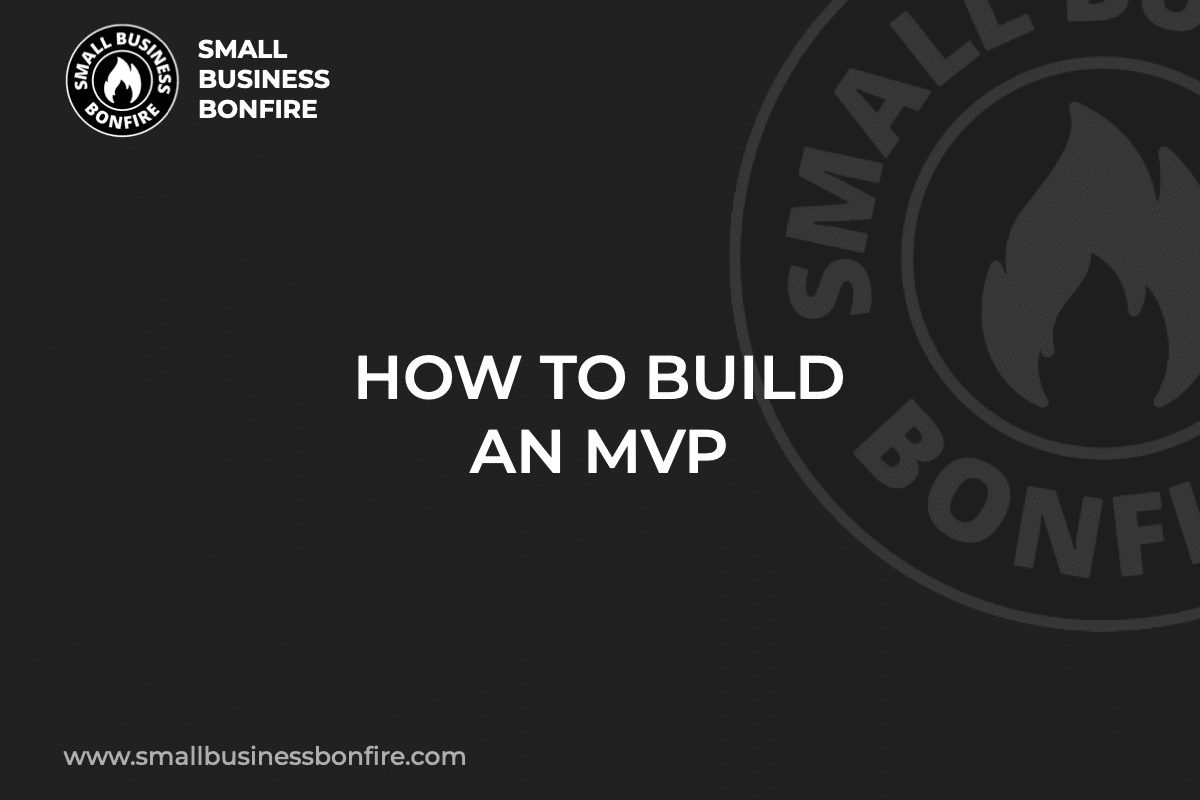 HOW TO BUILD AN MVP