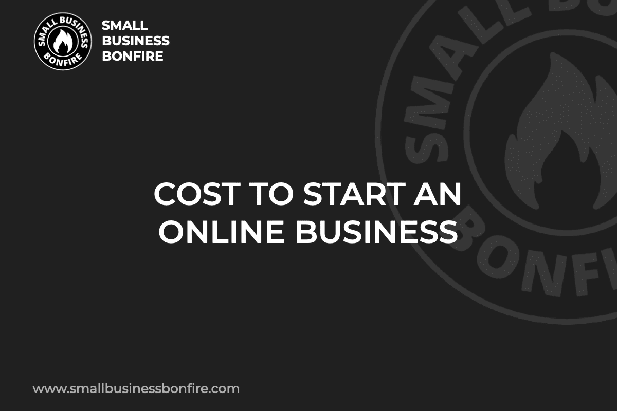 COST TO START AN ONLINE BUSINESS