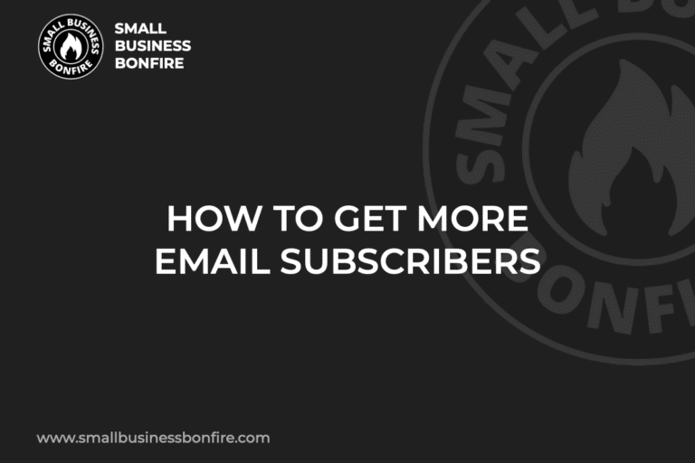 HOW TO GET MORE EMAIL SUBSCRIBERS