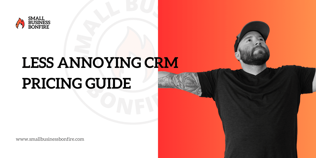 Less Annoying CRM Pricing Guide