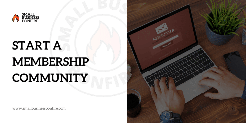 Online Business Ideas Start a Membership Community