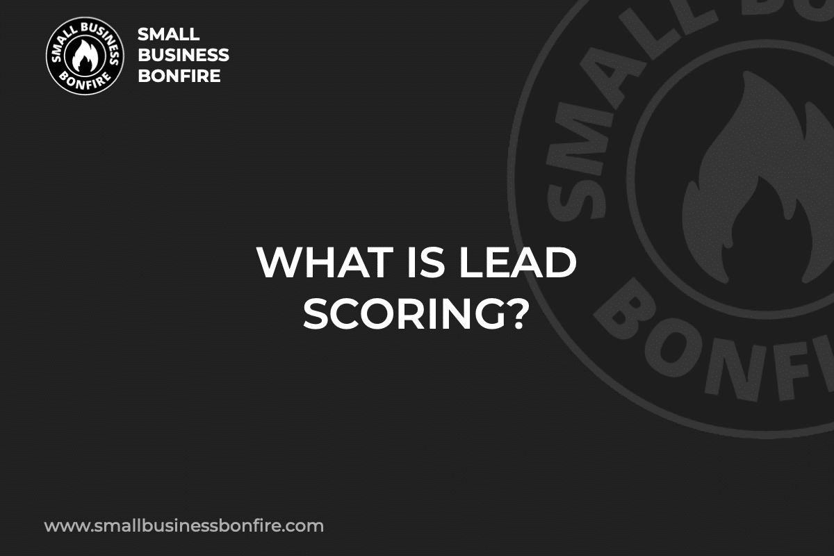 WHAT IS LEAD SCORING?