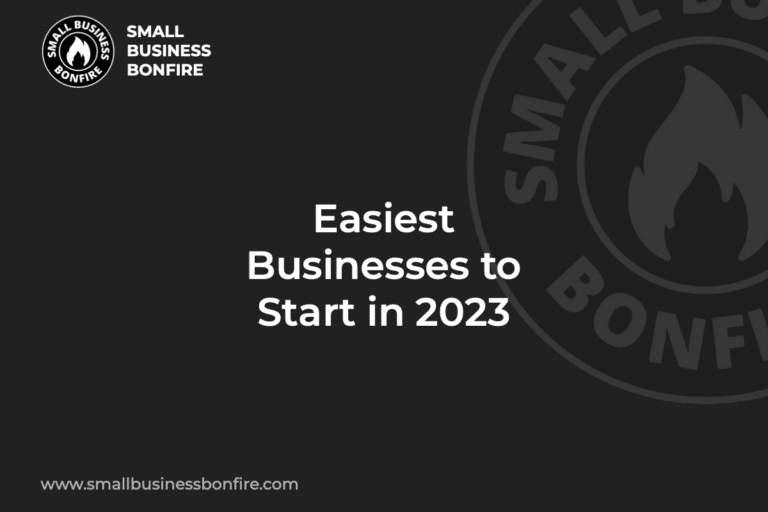 The Easiest Small Business to Start in 2024 Small Business Bonfire