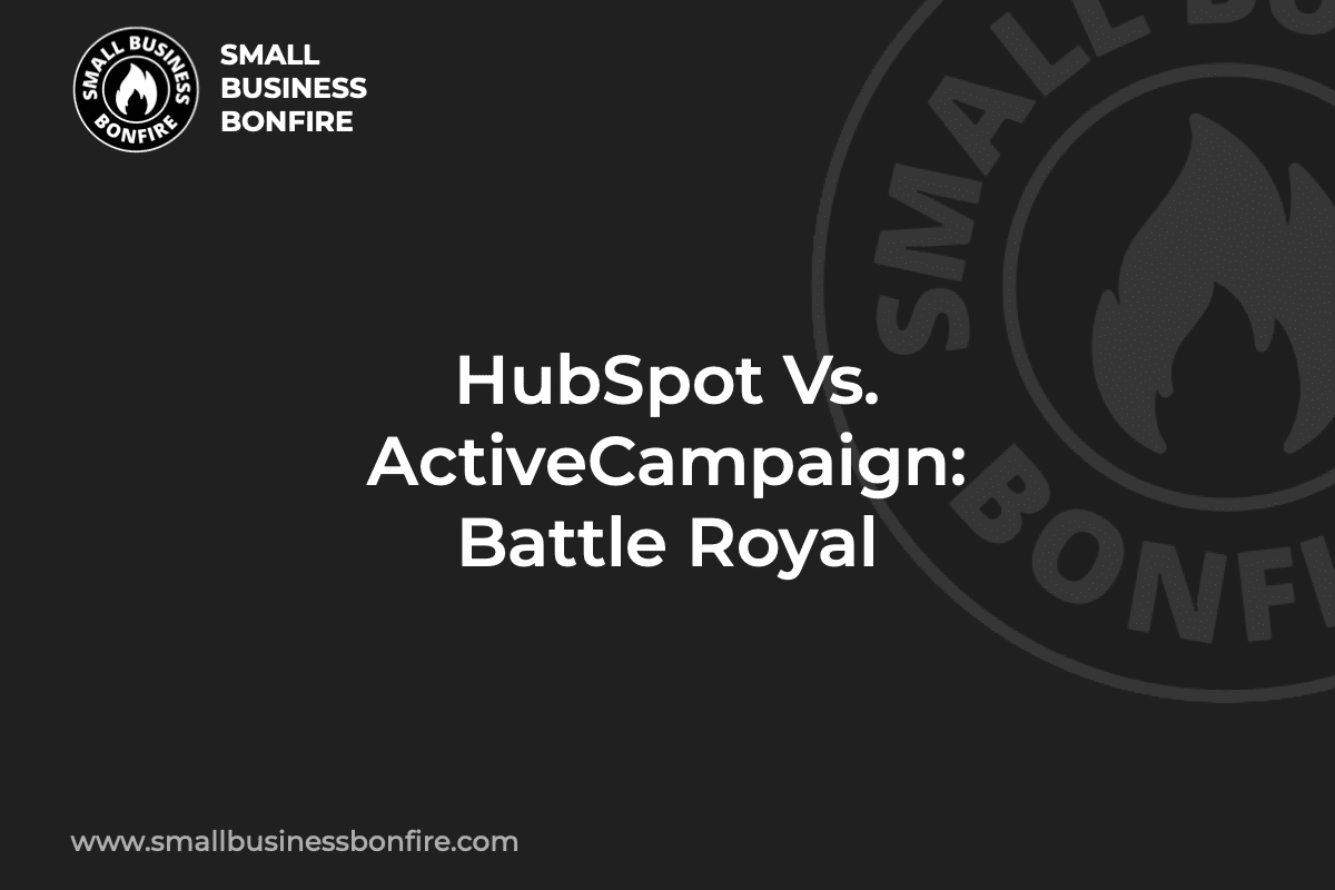 HubSpot Vs. ActiveCampaign: Battle Royal