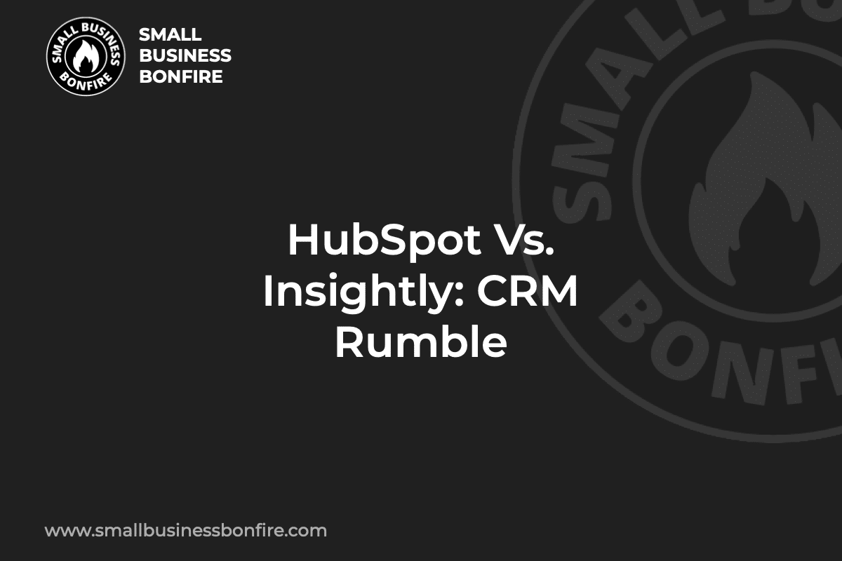 HubSpot Vs. Insightly CRM Rumble