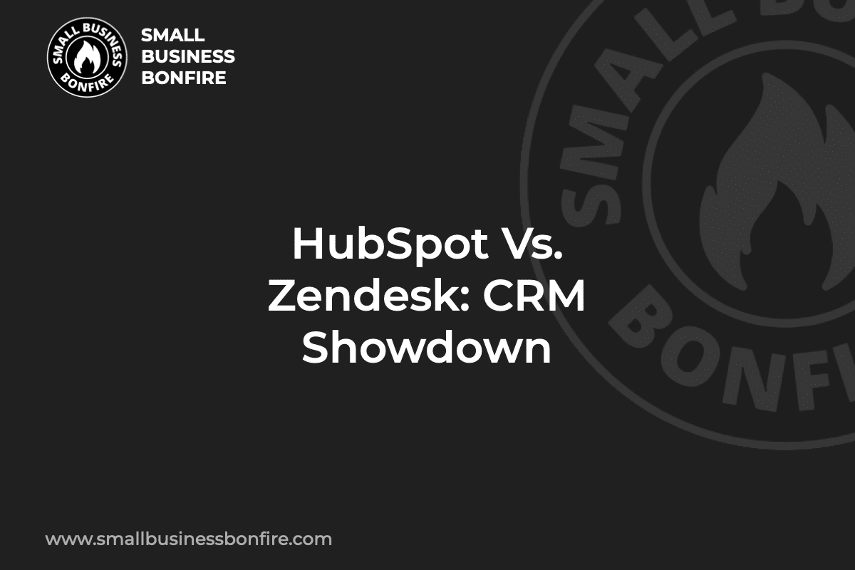 HubSpot Vs. Zendesk: CRM Showdown