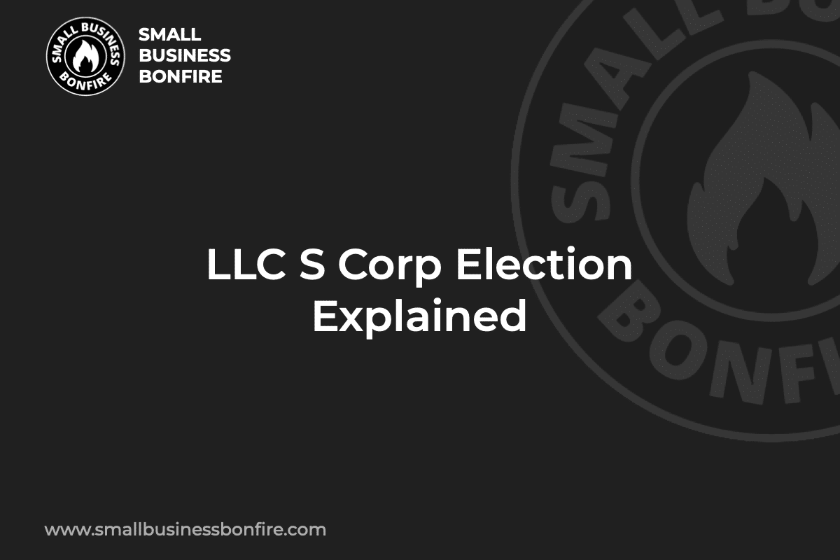 LLC S Corp Election Explained