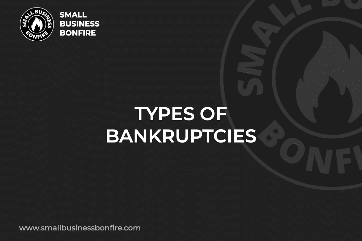TYPES OF BANKRUPTCIES
