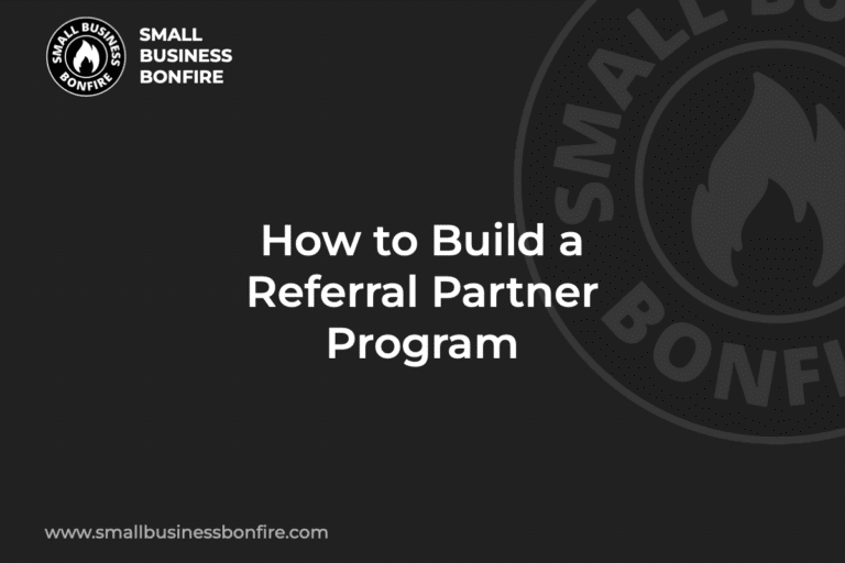 How to Build a Referral Partner Program