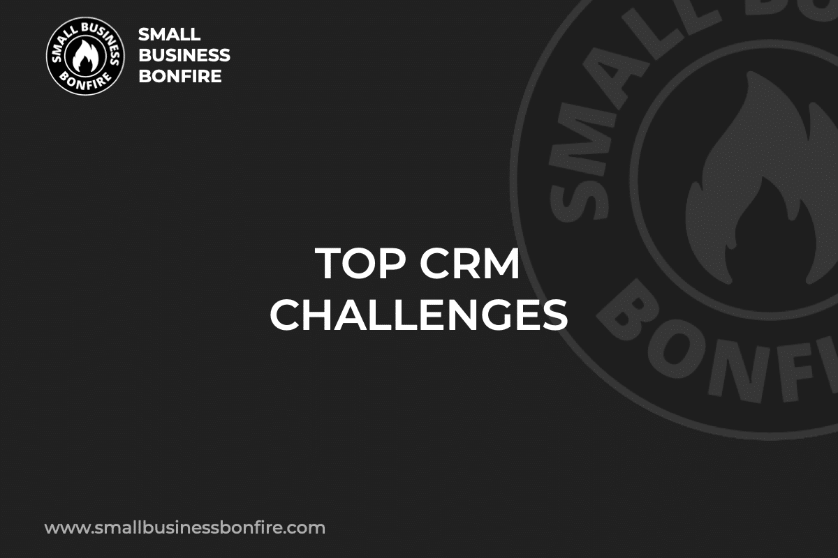 TOP CRM CHALLENGES