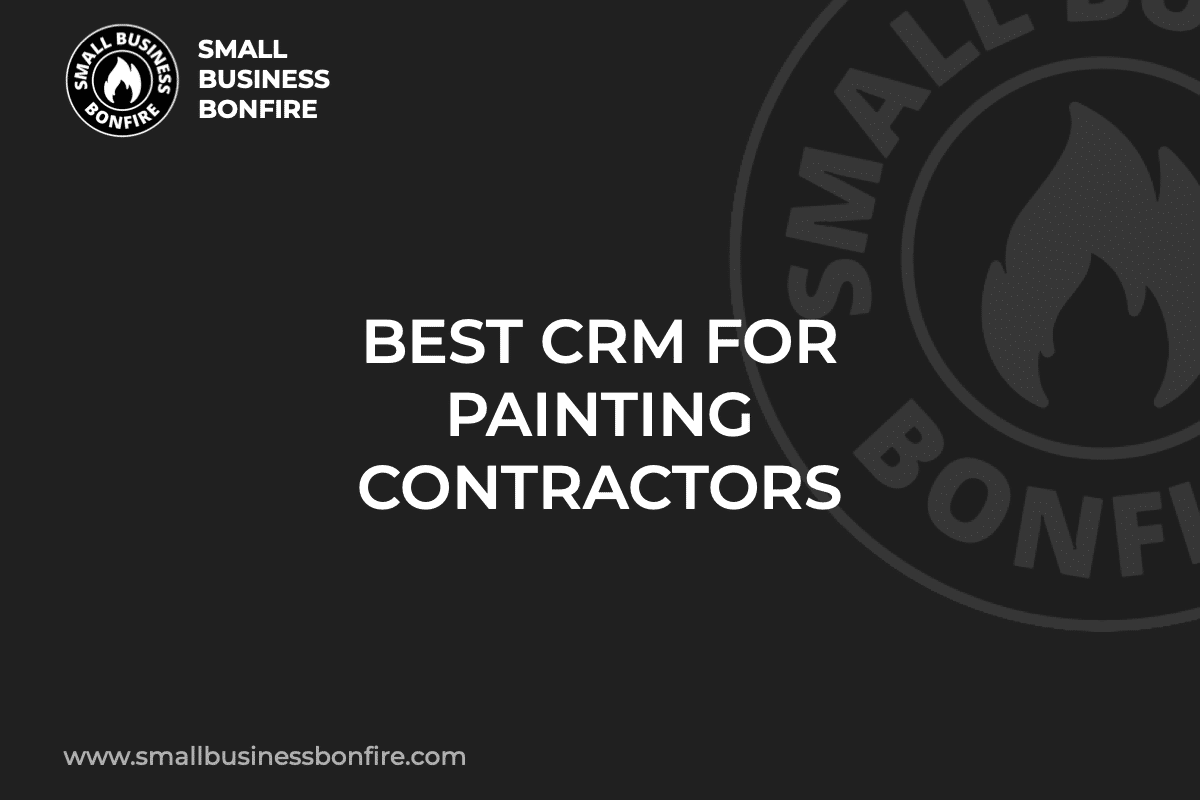 BEST CRM FOR PAINTING CONTRACTORS