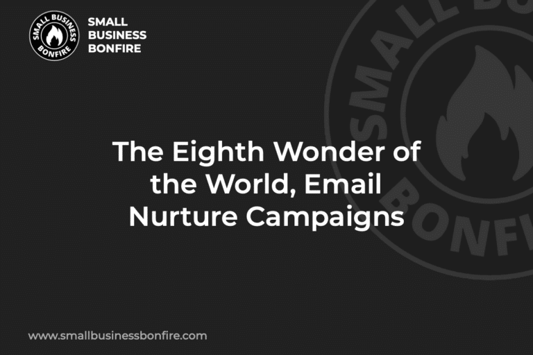 The Eighth Wonder of the World, Email Nurture Campaigns