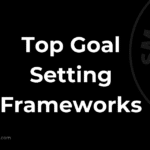 Top Goal Setting Frameworks